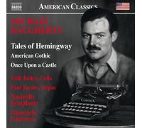 Michael Daugherty – Tales of Hemmingway / American Gothic / Once Upon a Castle – CD neuf – NAXOS