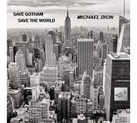 Michael Dion - Gotham Save The World