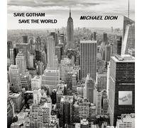 Michael Dion - Save Gotham Save The World [Cd]