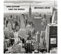 Michael Dion - Save Gotham Save The World [Compact Discs]