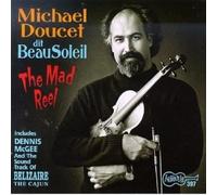 Michael Doucet & Beausoleil - Mad Reel & Belizaire the Cajun