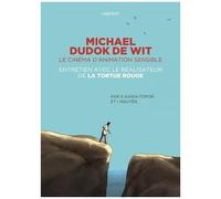 Michael Dudok De Wit - Le Cinéma D'animation Sensible - Entretien Avec Le Réalisateur De La Tortue Rouge