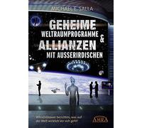 Michael E. Sall GEHEIME WELTRAUMPROGRAMME & ALLIANZEN MIT AUSSERIRDISCHE (Relié)