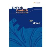 Michael Ende: Momo. EinFach Deutsch Unterrichtsmodelle: Klassen 8 - 10