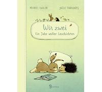 Michael Engler Wir zwei - Ein Jahr voller Geschichten: Zwölf Vorleseges (Relié)