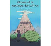Michaël et la Montagne des Lettres: une lecture à voix haute pour aider votre enfant à dépasser sa dyslexie