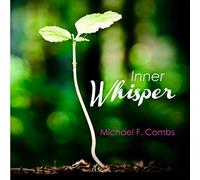 Michael F Combs - Inner Whisper [Import]