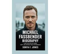 MICHAEL FASSBENDER BIOGRAPHY: A Deep Dive into His Career, Craft, and Unforgettable Performances