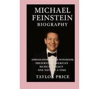 Michael Feinstein - Biography: Ambassador of the Songbook:Preserving America’s Musical Legacy One Note at a Time