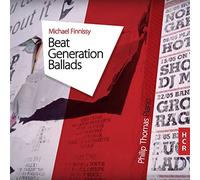 Michael Finissy : Beat Generation Ballads. Thomas.