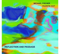 Michael Fischer/Valentin Duit Reflection and Passage (CD) Album