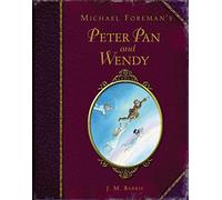 Michael Foreman's Peter Pan and Wendy