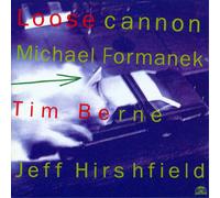 Formanek, Michael - Loose Cannon (Bass)