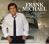 Frank Michael – Toi, l'amour et moi