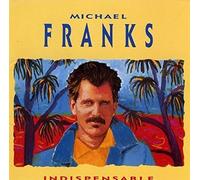 Michael Franks - Indispensable [Import]