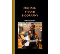 MICHAEL FRANTI BIOGRAPHY: The Conscious Creator- Blending Genres, Breaking Barriers, Building Bridges