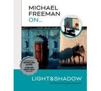 Michael Freeman On... Light & Shadow