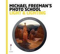 Michael Freeman's Photo School: Light & Lighting