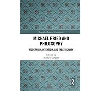 Michael Fried And Philosophy