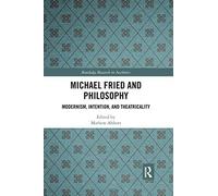 Michael Fried And Philosophy