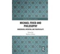 Michael Fried And Philosophy