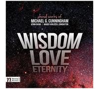 Michael G. Cunningham: Wisdom - Love - Eternity