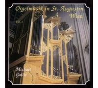 Michael Gailit an der Haupt und Bach Orgel von St. Augustin in Wien VOL. 2