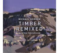 Michael Gordon Michael Gordon: Timber Remixed (Vinyl) 12" Album