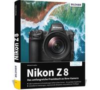 Michael Gradias Nikon Z 8: Das umfangreiche Praxisbuch zu Ihrer Kamera (Relié)