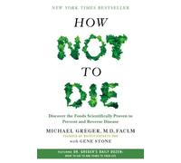 Michael Greger Gene Stone How Not to Die (Relié)