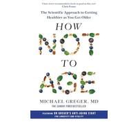 Michael Greger - How Not to Age The Scientific Approach to Getting H - G245z