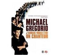 MICHAEL GREGORIO- J AURAIS VOULU ETRE CHATEUR-VF G