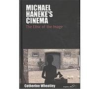 Michael Haneke's Cinema, Film Europa: German Cinema in an International Context Catherine Wheatley (Auteur)