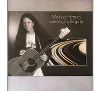 MICHAEL HEDGES - Watching My Life Go by [Import]
