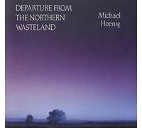 Michael Hoenig - Departure from the Northern Wasteland By Michael Hoenig (1999-10-01)