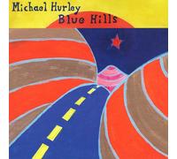 Michael Hurley - Blue Hills [Vinilo]