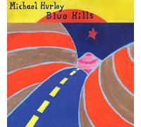 Michael Hurley - Blue Hills [Vinyl Lp]