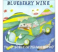 Michael Hurley - Blueberry Wine, The First Songs of [Import]
