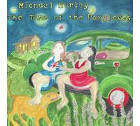 Michael Hurley - The Time of the Foxgloves