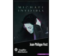 Michael : Invisible - Jean-Philippe Vest - Souffles Litteraires - broché - Roman