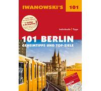 Michael Iwanows 101 Berlin - Reiseführer von Iwanowski: Geheimtipps und (Poche)