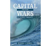 Michael J. Howell Capital Wars (Poche)
