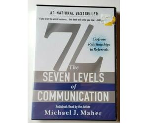 Michael J. Maher - 7L: The Seven Levels of Communication: Go From Relationships to Referrals