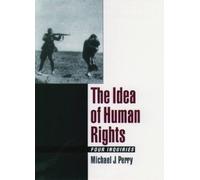 The Idea of Human Rights Michael J. Perry (Auteur)