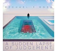 Michael J. Ross - A Sudden Lapse of Judgement [Import]
