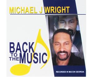 Michael J Wright - Back to The Music