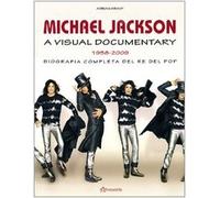 Michael Jackson. A visual documentary 1958-2009. Biografia completa del re del pop. Ediz. illustrata