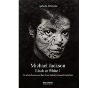 Michael Jackson: Black or White ? Un artiste hors norme face à une industrie musicale racialisée