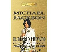 Michael Jackson - Il Diario Privato: I Segreti Più Intimi (La Vita Di Michael)
