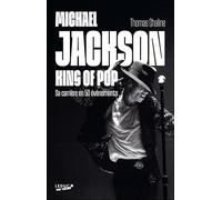 Michael Jackson, King of Pop: Sa carrière en 50 événements